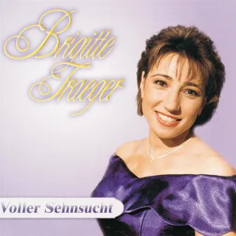 Voller Sehnsucht by Brigitte Traeger