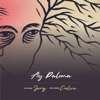 Ay Paloma by Milagros Caliva