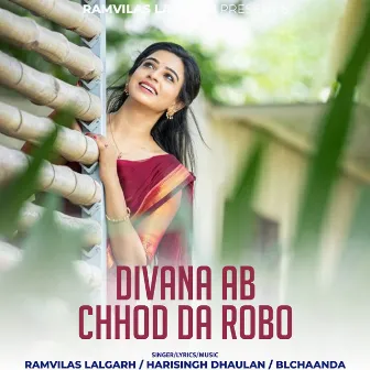 Divana Ab Chhod Da Robo by 