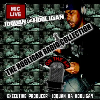 The Hooligan Radio Collection by Joquan Da Hooligan