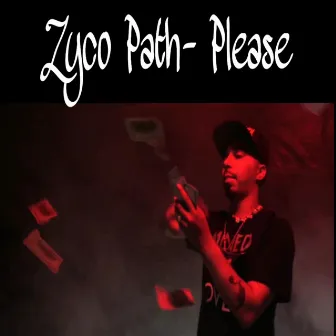 Please (PLZ.) by Zyco Path