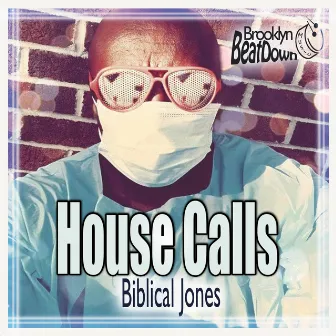 House Calls by Biblical Jones