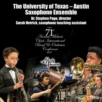 2017 Midwest Clinic: University of Texas-Austin Saxophone Ensemble (Live) by Stephen Page