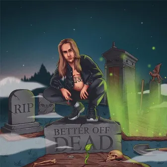 Better Off Dead by Daw$on