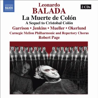 Balada, L.: Muerte De Colon (La) (Death of Columbus) [Opera] by Leonardo Balada