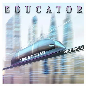 Unstoppable by Educator