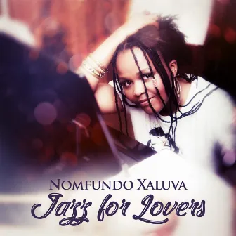 Jazz for Lovers by Nomfundo Xaluva