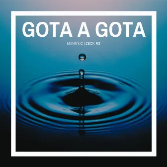 Gota a gota by Manny.C