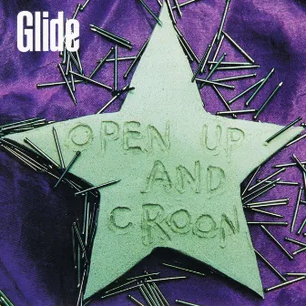 Open Up & Croon by Glide