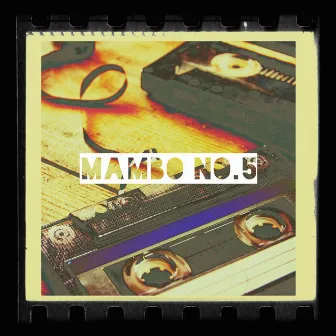 Mambo No.5 by Kyle Morris