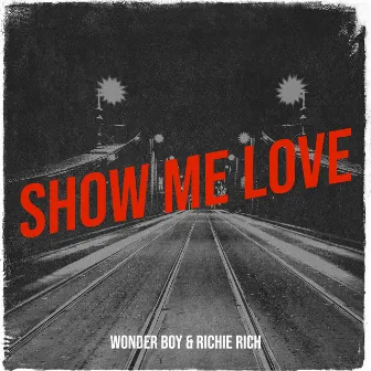 Show Me Love by Richie Rich