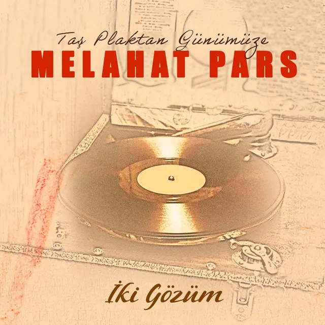 İki Gözüm - Taş Plaktan Günümüze