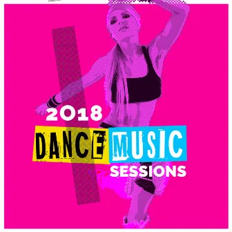 2018 Dance Music Sessions by Dance Music Decade