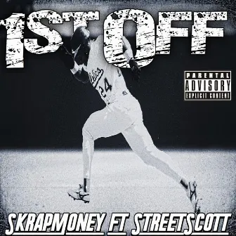 1st Off by SkrapMoney