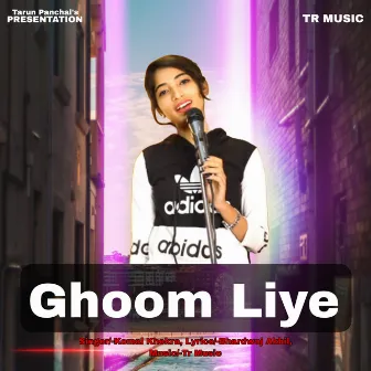 Ghoom Liye by Komal Khekra