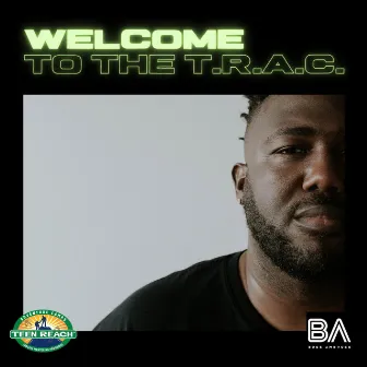 Welcome to the T.R.A.C. by Boss Ambrose