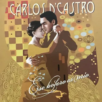 Ese Bolero Es Mío by Carlos D'Castro