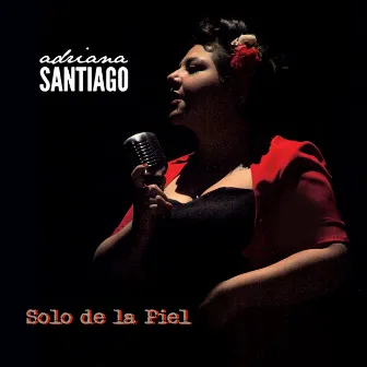 Solo de la Piel by Adriana Santiago