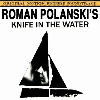 Knife in the Water (Roman Polansky's Original Motion Picture Soundtrack) by Krzysztof Komeda