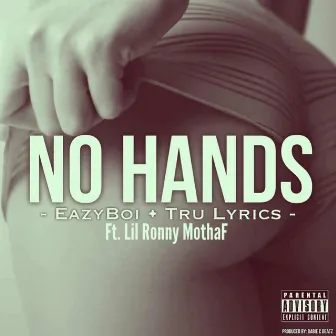 No Hands (feat. Lil Ronny MothaF & Tru Lyrics) by Eazy Boi