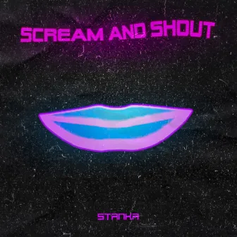 Scream and Shout (Radio edit) by Stanka