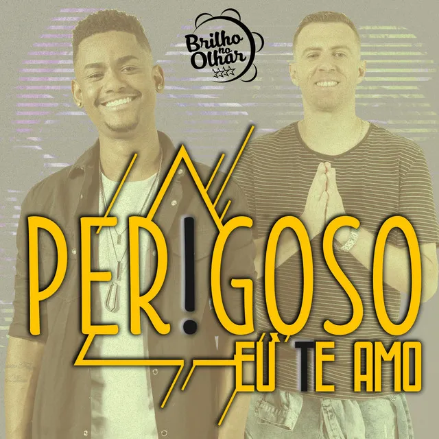 Perigoso Eu Te Amo