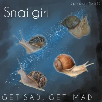 Get Sad, Get Mad Again by Snailgirl