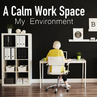 A Calm Work Space ~ My Environment by Kazuhiro Chujo