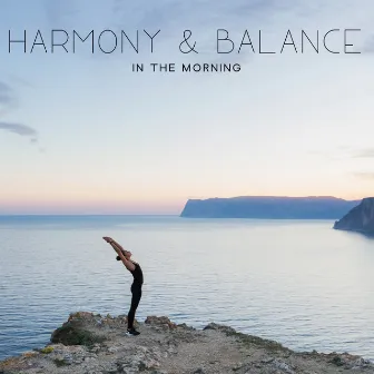 Harmony & Balance in the Morning: Nature Flute, Morning Coffee, Positive Vibes, Nature Yoga, Spirit Calmness by New Age Harmonic Melodies