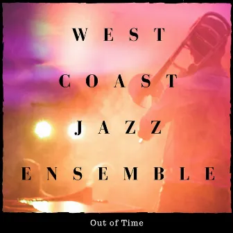 Out of Time by West Coast Jazz Ensemble