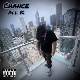 Chance by All K