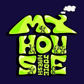 My House by Jodie Harsh