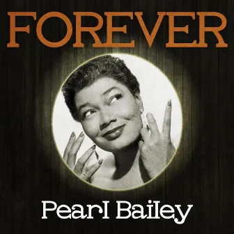 Forever Pearl Bailey by Pearl Bailey