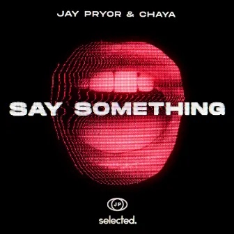 Say Something (Club Mix) by Jay Pryor