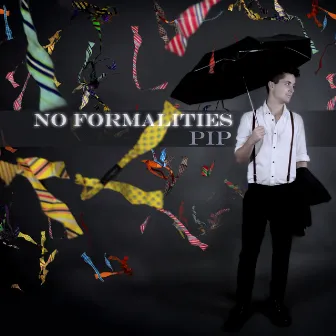 No Formalities by Pip