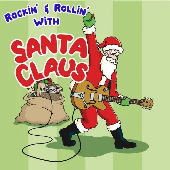 Rockin' & Rollin' With Santa Claus by The Hipsters