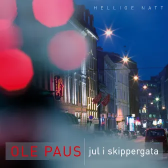 Hellige Natt - Jul I Skippergata by Ole Paus