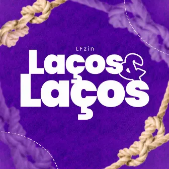 Laços & Laços by LFzin