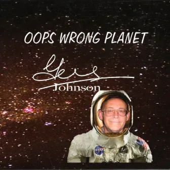 Oops Wrong Planet by Gus Johnson