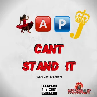 Cant Stand It by K.A.P. J