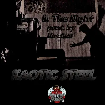 In the Night by Kaotic Steel