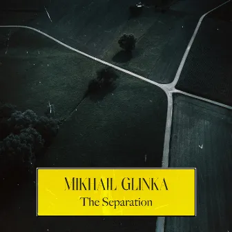 Mikhail Glinka: The Separation by Elena Bianchi