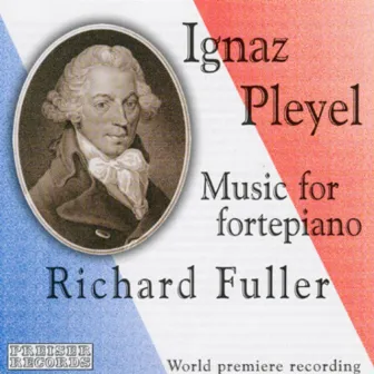 Ignaz Pleyel - Music For Fortepiano by Richard Fuller