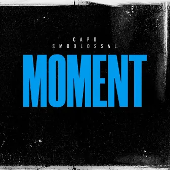 Moment by Big $moot