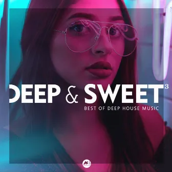 Deep & Sweet, Vol. 3: Best of Deep House Music by 