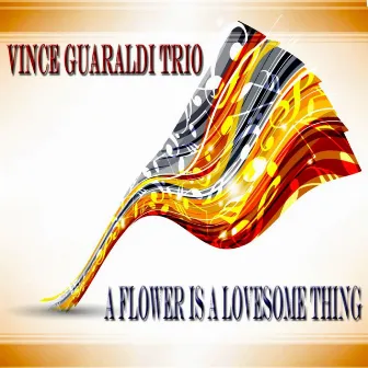 A Flower is a Lovesome Thing by Vince Guaraldi Trio