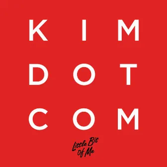 Little Bit of Me (feat. Tiki Taane) by Kim Dotcom