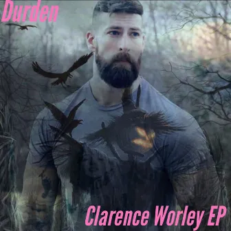 Clarence Worley EP by Durden