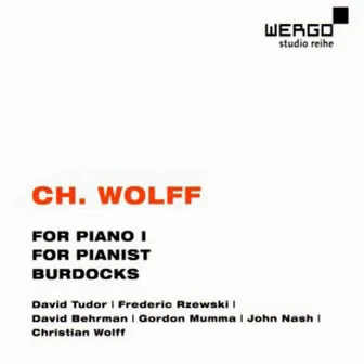 Wolff: For Piano 1/ For Pianist/ Burdocks by n/a