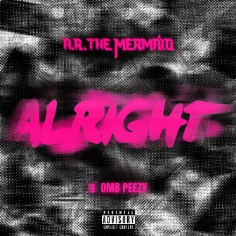 Alright by A.R. The Mermaid